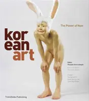 Koreanische Kunst - Die Kraft des Jetzt - Korean Art - The Power of Now