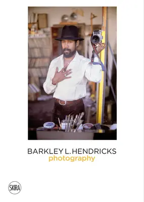 Barkley L. Hendricks: Fotografie - Barkley L. Hendricks: Photography