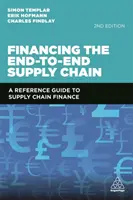 Finanzierung der durchgängigen Lieferkette: Ein Referenzhandbuch zur Finanzierung der Lieferkette - Financing the End-To-End Supply Chain: A Reference Guide to Supply Chain Finance