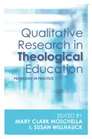 Qualitative Forschung in der theologischen Ausbildung: Pädagogik in der Praxis - Qualitative Research in Theological Education: Pedagogy in Practice