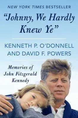 Johnny, wir haben dich kaum gekannt: Erinnerungen an John Fitzgerald Kennedy - Johnny, We Hardly Knew Ye: Memories of John Fitzgerald Kennedy