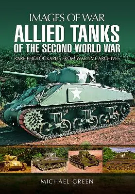 Alliierte Panzer des Zweiten Weltkriegs - Allied Tanks of the Second World War