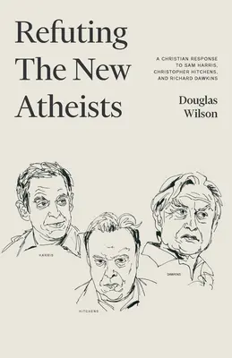 Widerlegung der neuen Atheisten: Eine christliche Antwort auf Sam Harris, Christopher Hitchens und Richard Dawkins - Refuting the New Atheists: A Christian Response to Sam Harris, Christopher Hitchens, and Richard Dawkins