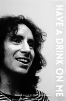 Bon Scott Have a Drink on Me: Die Insider-Geschichte von Ac/DCs gestörtem Frontmann - Bon Scott Have a Drink on Me: The Inside Story of Ac/DC's Troubled Frontman