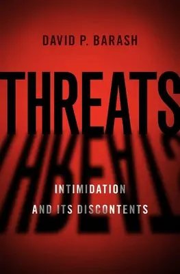 Bedrohungen: Einschüchterung und ihr Unbehagen - Threats: Intimidation and Its Discontents