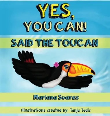 Ja, du kannst! Sagte der Tukan - Yes, You Can! Said the Toucan