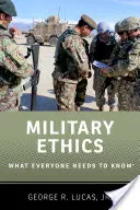 Militärische Ethik: Was jeder wissen muss - Military Ethics: What Everyone Needs to Know