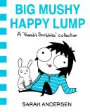 Big Mushy Happy Lump, 2: Eine Sarah's Scribbles Sammlung - Big Mushy Happy Lump, 2: A Sarah's Scribbles Collection