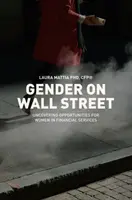 Geschlecht an der Wall Street: Chancen für Frauen im Finanzdienstleistungssektor aufdecken - Gender on Wall Street: Uncovering Opportunities for Women in Financial Services