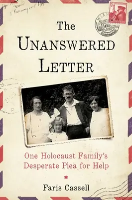 Der unbeantwortete Brief: Der verzweifelte Hilferuf einer Holocaust-Familie - The Unanswered Letter: One Holocaust Family's Desperate Plea for Help