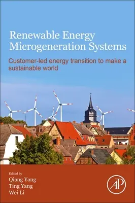 Mikrogenerationssysteme für erneuerbare Energien: Kundengesteuerte Energiewende für eine nachhaltige Welt - Renewable Energy Microgeneration Systems: Customer-Led Energy Transition to Make a Sustainable World