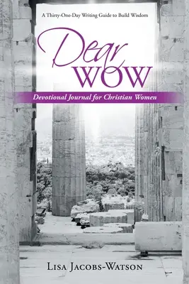 Lieber Wow: Andachtstagebuch für christliche Frauen - Dear Wow: Devotional Journal for Christian Women