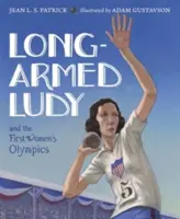Die langarmige Ludy und die ersten Olympischen Spiele der Frauen - Long-Armed Ludy and the First Women's Olympics