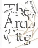 Die arabische Stadt: Architektur und Repräsentation - The Arab City: Architecture and Representation