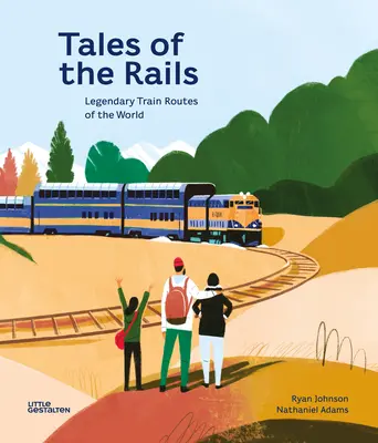 Geschichten von der Schiene: Legendäre Zugstrecken der Welt - Tales of the Rails: Legendary Train Routes of the World