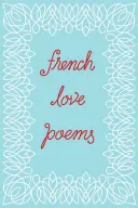 Französische Liebesgedichte - French Love Poems