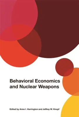 Verhaltensökonomie und Nuklearwaffen - Behavioral Economics and Nuclear Weapons
