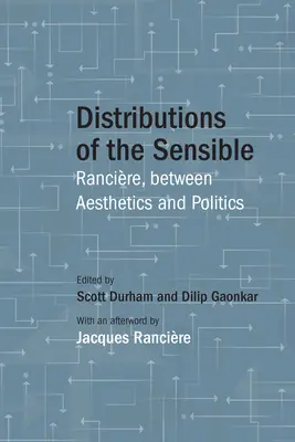 Distributionen des Vernünftigen: Rancire, Zwischen Ästhetik und Politik - Distributions of the Sensible: Rancire, Between Aesthetics and Politics