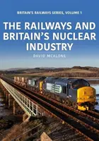 Eisenbahnen und Großbritanniens Atomindustrie - Railways and Britain's Nuclear Industry