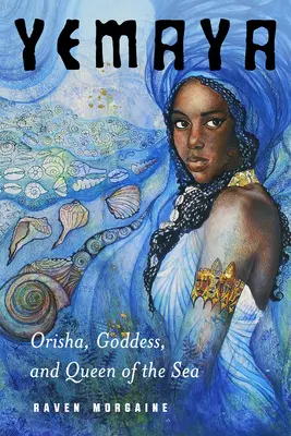 Yemaya: Orisha, Göttin und Königin des Meeres - Yemaya: Orisha, Goddess, and Queen of the Sea