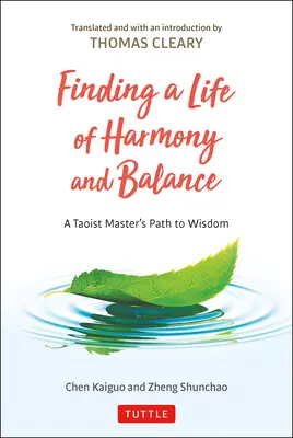 Ein Leben in Harmonie und Gleichgewicht finden: Der Weg eines taoistischen Meisters zur Weisheit - Finding a Life of Harmony and Balance: A Taoist Master's Path to Wisdom