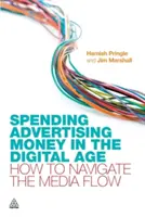 Werbegelder im digitalen Zeitalter: Wie man sich im Medienfluss zurechtfindet - Spending Advertising Money in the Digital Age: How to Navigate the Media Flow