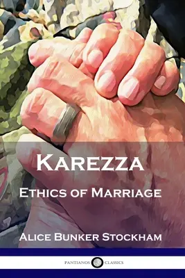 Karezza: Ethik der Ehe - Karezza: Ethics of Marriage