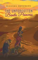 Die vergessene Bantu-Prinzessin - The Unforgotten Bantu Princess