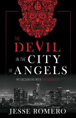 Der Teufel in der Stadt der Engel: Meine Begegnungen mit dem Teuflischen - The Devil in the City of Angels: My Encounters with the Diabolical