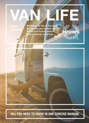 Van Life: Rüsten Sie sich für das Leben auf der Straße - Finden Sie Ihr perfektes Fahrzeug - Praktische Kaufberatung - Van-spezifische Reisetipps - Alle Y - Van Life: Skill Up for Life on the Road - Pinpoint Your Perfect Rig - Practical Buying Advice - Van-Specific Travel Tips - All Y