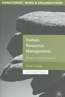Management der Humanressourcen: Rhetorik und Realitäten - Human Resource Management: Rhetorics and Realities