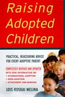 Adoptierte Kinder erziehen, überarbeitete Ausgabe: Praktische und beruhigende Ratschläge für alle Adoptiveltern - Raising Adopted Children, Revised Edition: Practical Reassuring Advice for Every Adoptive Parent