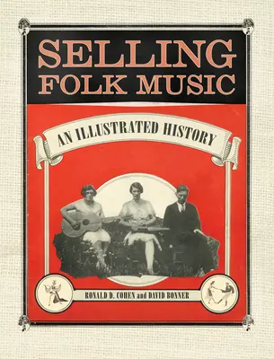 Folk-Musik verkaufen: Eine illustrierte Geschichte - Selling Folk Music: An Illustrated History