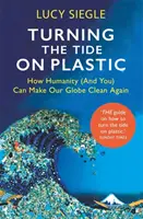 Die Wende in Sachen Plastik - Wie die Menschheit (und Sie) unseren Globus wieder sauber machen kann - Turning the Tide on Plastic - How Humanity (And You) Can Make Our Globe Clean Again