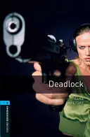 Oxford Bookworms Library: Level 5:: Deadlock