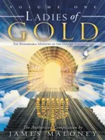 Ladies of Gold Band Eins: Der bemerkenswerte Dienst des goldenen Leuchters - Ladies of Gold Volume One: The Remarkable Ministry of the Golden Candlestick