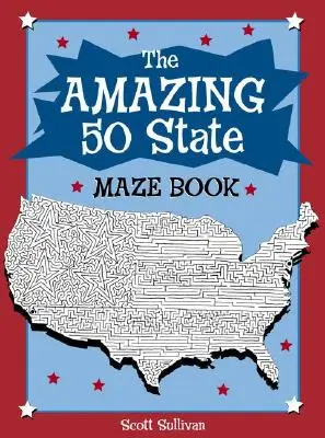 Das erstaunliche 50-Staaten-Labyrinth-Buch - The Amazing 50 State Maze Book