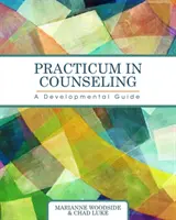 Praktikum in der Beratung: Ein Leitfaden zur Entwicklung - Practicum in Counseling: A Developmental Guide