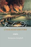 Richmonds ungeheilte Geschichte - Richmond's Unhealed History