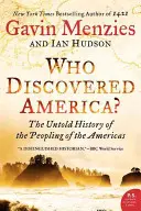 Wer entdeckte Amerika? Die unerzählte Geschichte der Besiedlung Amerikas - Who Discovered America?: The Untold History of the Peopling of the Americas