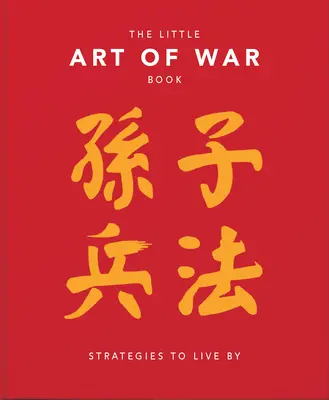 Das kleine Buch der Kunst des Krieges: Strategien, nach denen man leben kann: Über 170 Zitate direkt aus dem uralten Traktat von Chinas berühmtestem Krieger und - The Little Book of the Art of War: Strategies to Live by: Over 170 Quotes Drawn Straight from the Ancient Treatise by China's Most Famous Warrior and