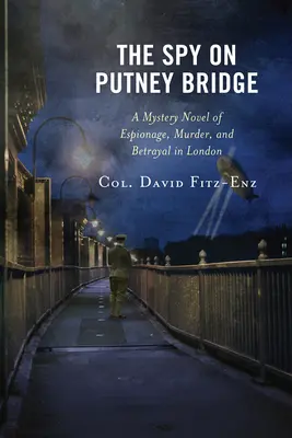 Der Spion auf der Putney Bridge: Ein Mystery-Roman über Spionage, Mord und Verrat in London - The Spy on Putney Bridge: A Mystery Novel of Espionage, Murder, and Betrayal in London