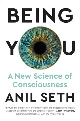Du sein: Eine neue Wissenschaft des Bewusstseins - Being You: A New Science of Consciousness