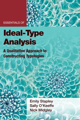 Grundlagen der Ideal-Typ-Analyse: Ein qualitativer Ansatz zur Erstellung von Typologien - Essentials of Ideal-Type Analysis: A Qualitative Approach to Constructing Typologies