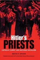 Hitlers Priester: Der katholische Klerus und der Nationalsozialismus - Hitler's Priests: Catholic Clergy and National Socialism