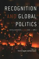 Anerkennung und globale Politik: Kritische Begegnungen zwischen Staat und Welt - Recognition and Global Politics: Critical Encounters Between State and World