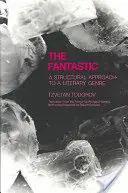 Das Phantastische: Eine strukturelle Annäherung an eine literarische Gattung - Fantastic: A Structural Approach to a Literary Genre