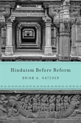 Hinduismus vor der Reform - Hinduism Before Reform