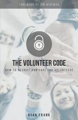 Der Freiwilligen-Kodex: Wie man Ehrenamtliche anwirbt und betreut - The Volunteer Code: How to Recruit and Care for Volunteers