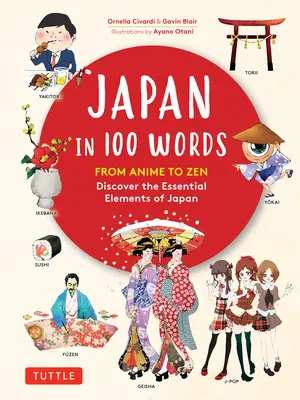 Japan in 100 Wörtern: Von Anime bis Zen: Entdecken Sie die wesentlichen Elemente Japans - Japan in 100 Words: From Anime to Zen: Discover the Essential Elements of Japan